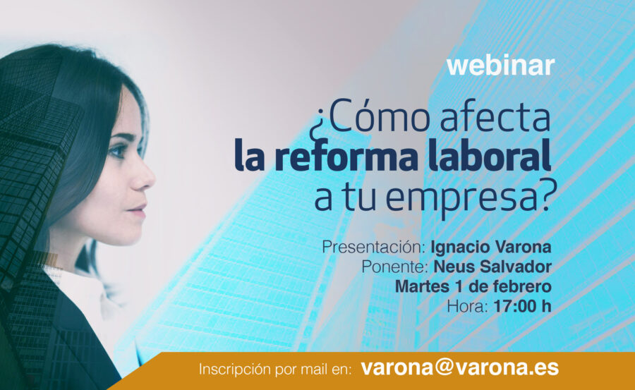 WEBINAR SOBRE LA REFORMA LABORAL: ¿CÓMO AFECTA A LAS EMPRESAS?