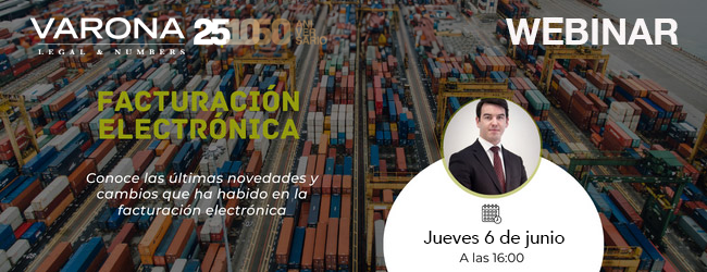 WEBINAR 6 DE JUNIO: NOVEDADES LEGALES DE LA FACTURACIÓN ELECTRÓNICA