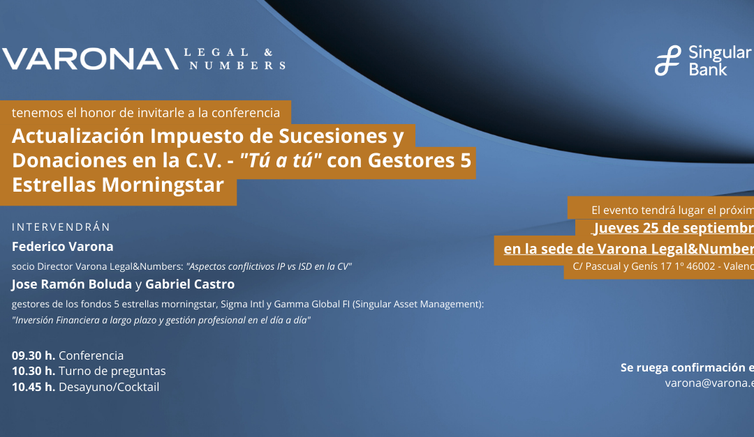 VARONA Y SINGULAR BANK ORGANIZAN LA CONFERENCIA: ACTUALIZACIÓN IMPUESTO DE SUCESIONES Y DONACIONES EN LA C.V. – «TÚ A TÚ» CON GESTORES 5 ESTRELLAS MORNINGSTAR